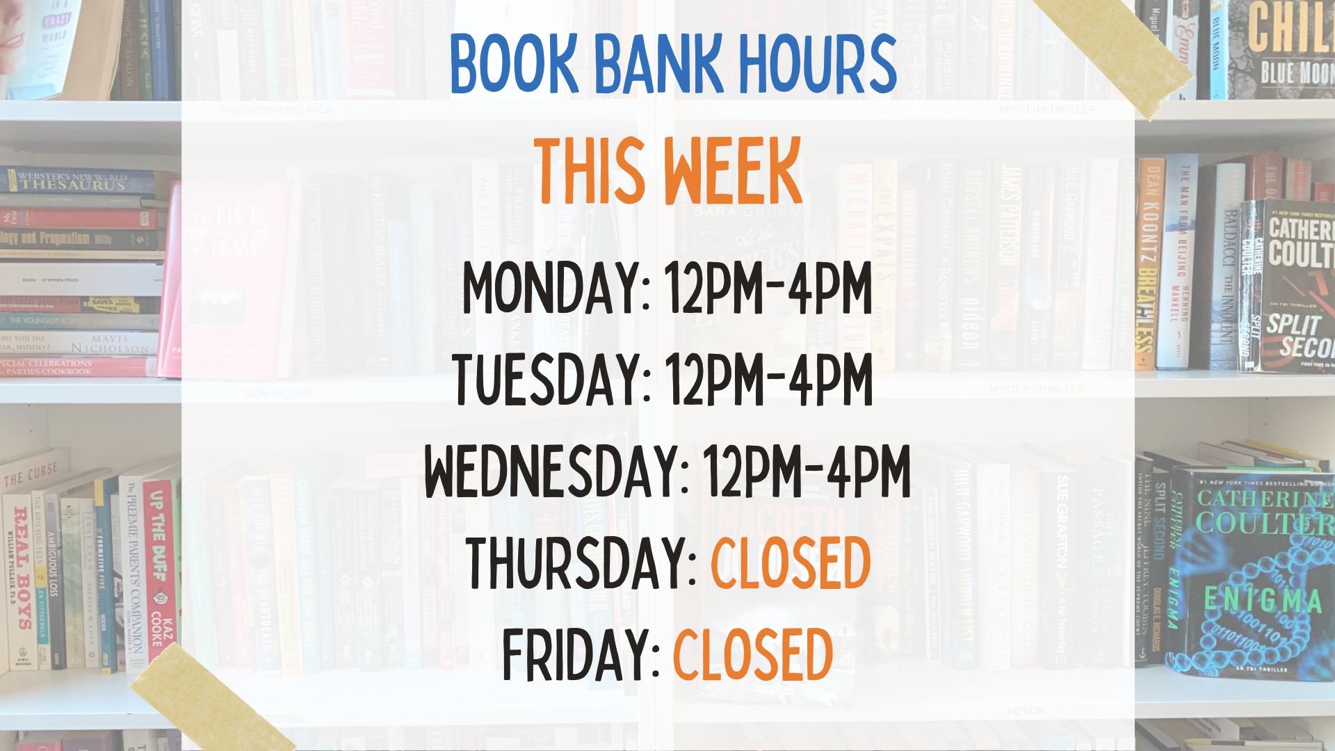 Book Bank hours this week.